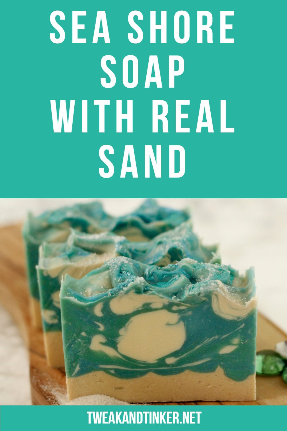 Sea Shore Cold Process Soap Using Real Sand - Tweak and Tinker